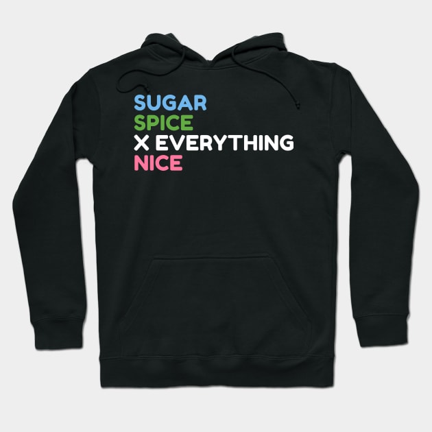 Sugar Spice and Everything Nice Power Puff Girls Hoodie by myabstractmind